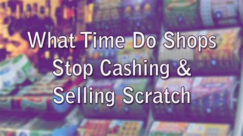 what time does 711 stop selling scratchers|What Time Do They Start & Stop Cashing Scratch Off .